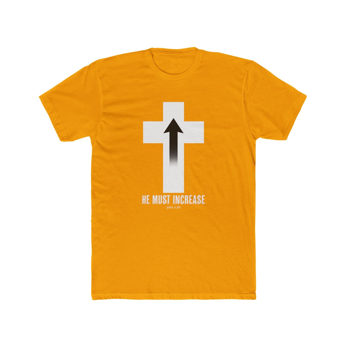 "HE MUST INCREASE" Next Level Cotton Crew Tee