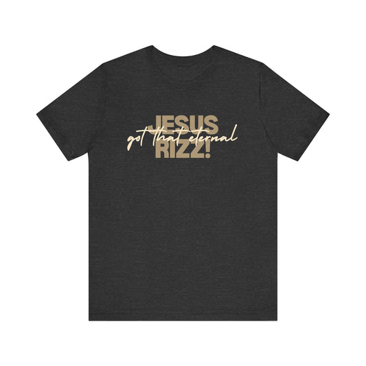 "Jesus got that eternal Rizz!" Unisex Jersey Short Sleeve Tee