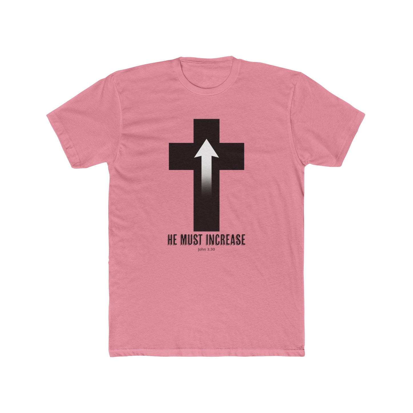 "HE MUST INCREASE" Next Level Cotton Crew Tee