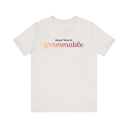 "Jesus' love is grammable" Unisex Jersey Short Sleeve Tee