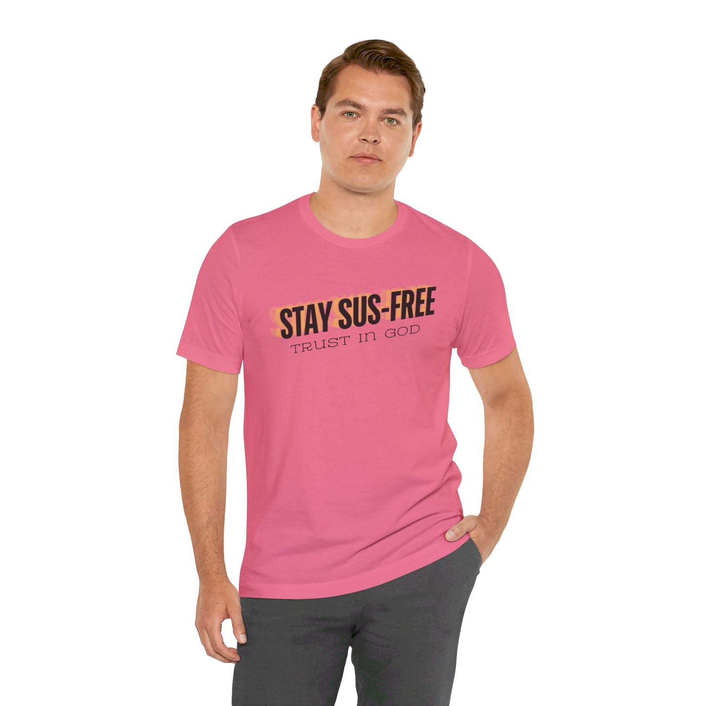 "Stay SUS-Free, Trust in God" Unisex Jersey Short Sleeve Tee