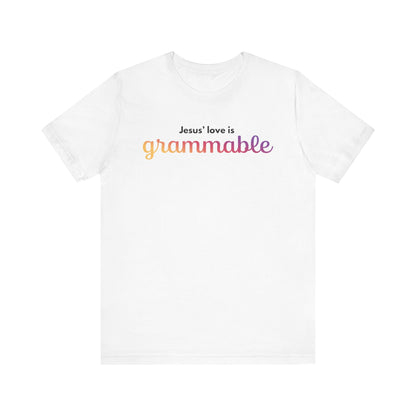 "Jesus' love is grammable" Unisex Jersey Short Sleeve Tee