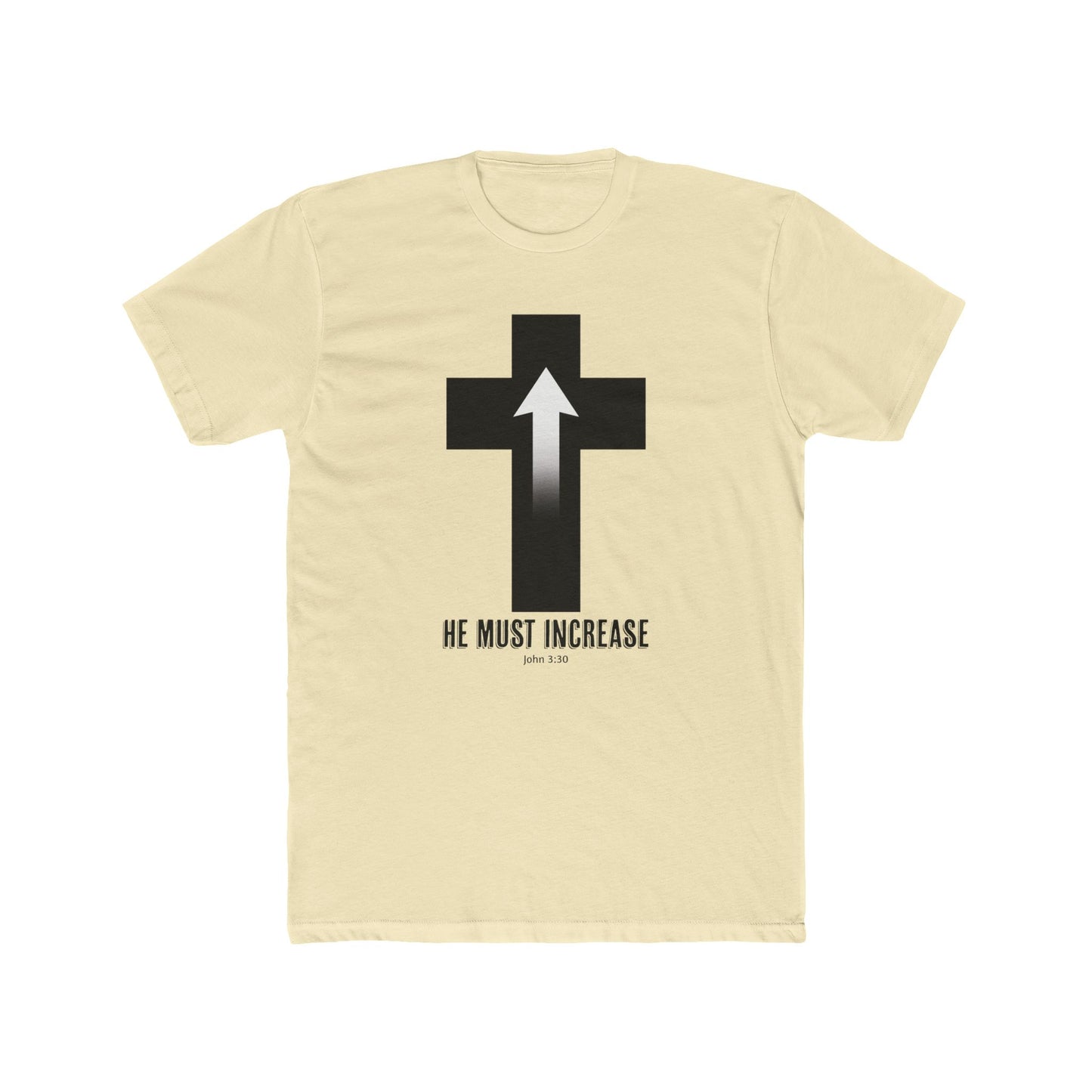 "HE MUST INCREASE" Next Level Cotton Crew Tee