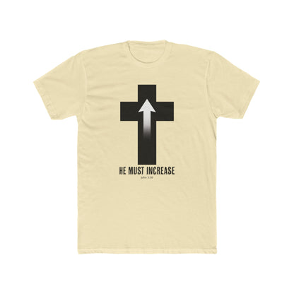 "HE MUST INCREASE" Next Level Cotton Crew Tee