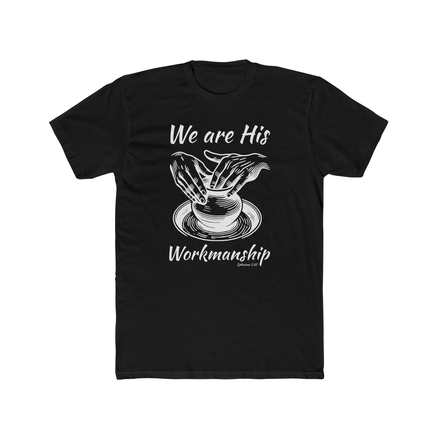 "We are His Workmanship. Ephesians 2:10" Next Level Tee